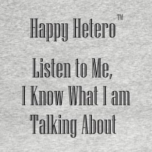 Happy Hetero "Listen to Me" T-Shirt